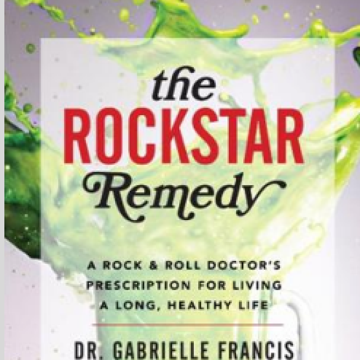 The Rockstar Remedy: A Rock & Roll Doctor's Prescription For Living A Long, Healthy Life Book Out December 30th
